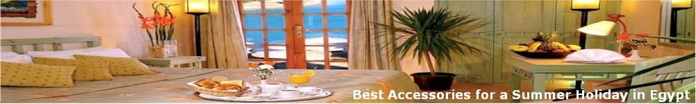 Best Accessories for a Summer Holiday in Egypt