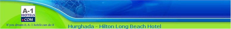 Hurghada - Hilton Long Beach Hotel 