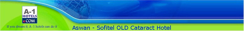 Aswan - Sofitel OLD Cataract Hotel